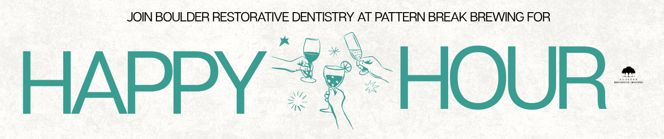 Join Boulder Restorative Dentistry at Pattern Break Brewing for Happy Hour